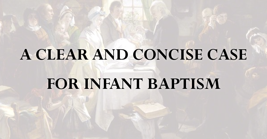 a-clear-and-concise-case-for-infant-baptism