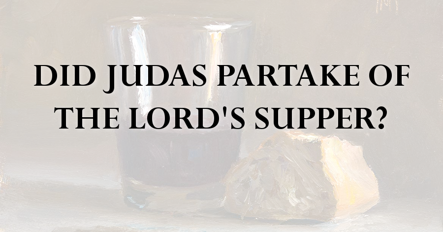 did judas partake of the lords supper