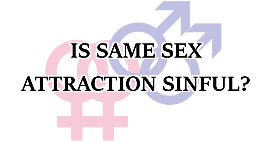 Is Same Sex Attraction Sinful