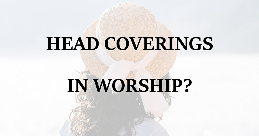 Head Coverings in Worship