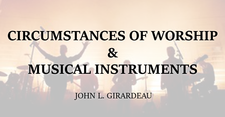 Circumstances of Worship &amp; Musical Instruments