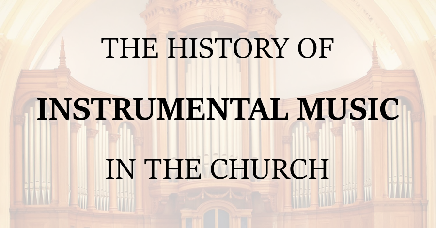 History of Instrumental Music in the Church