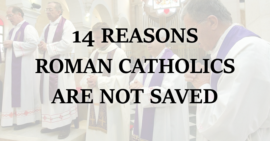 14-reasons-roman-catholics-are-not-saved.png